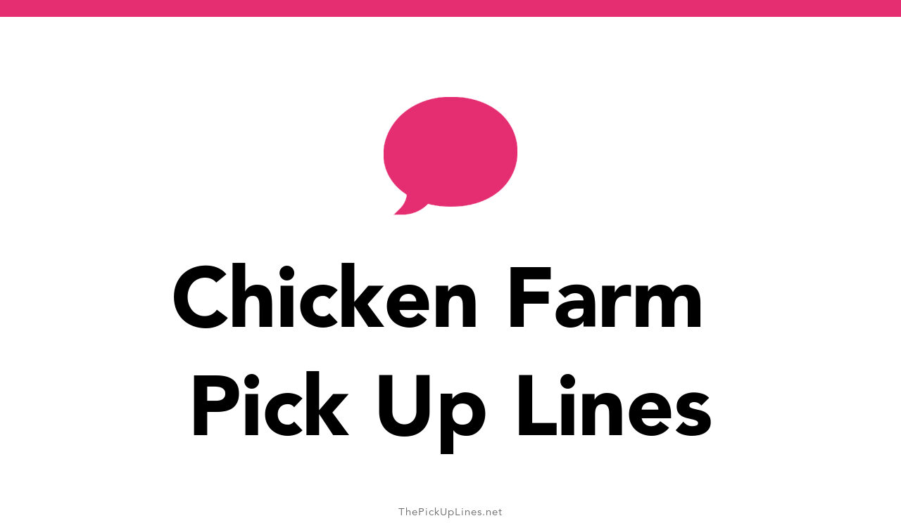 8+ Chicken Farm Pick Up Lines And Rizz