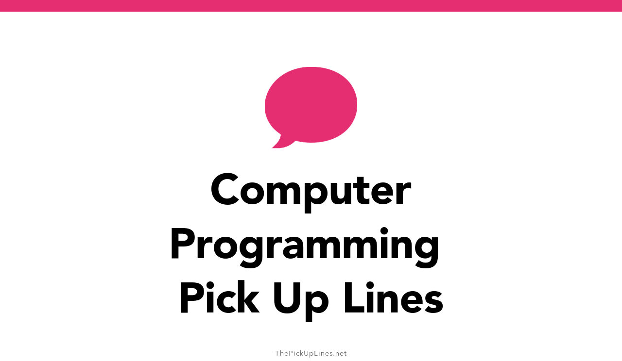 110+ Computer Programming Pick Up Lines And Rizz