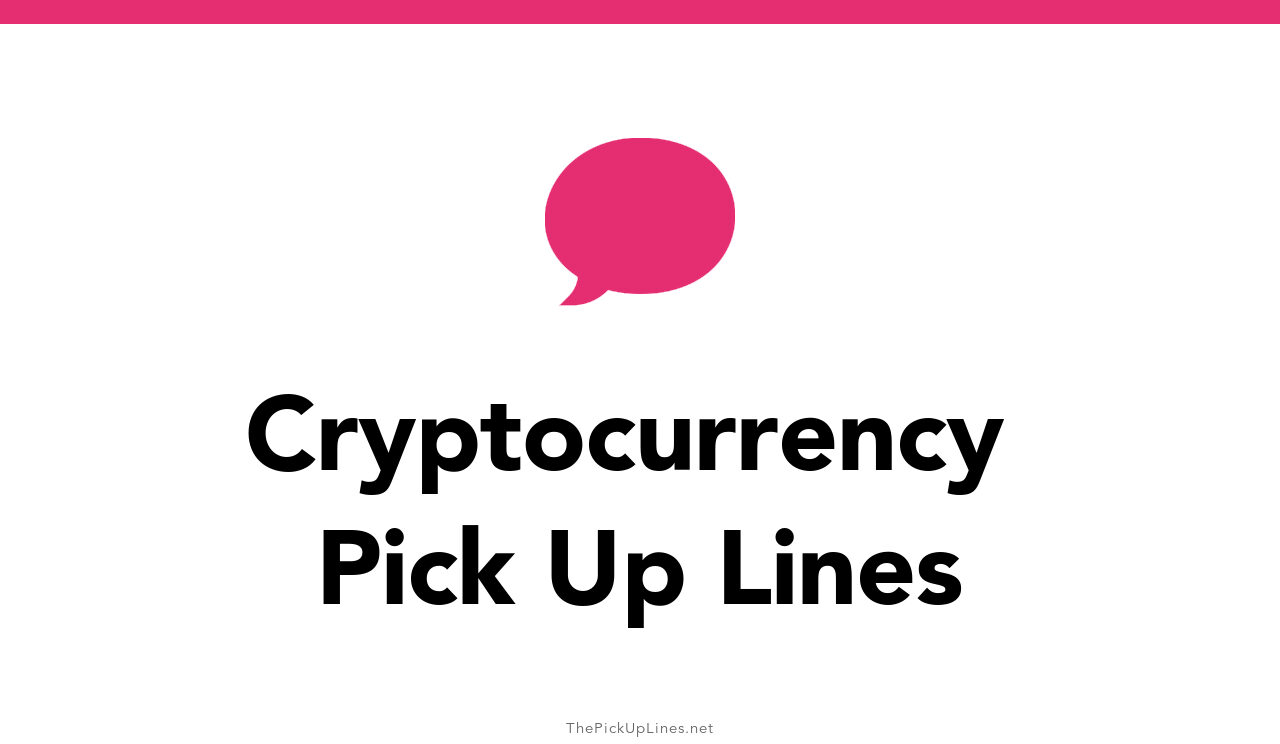 cryptocurrency pick up lines