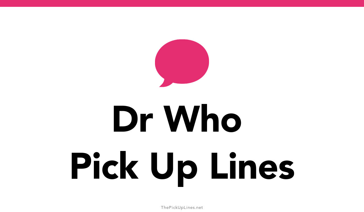 50-dr-who-pick-up-lines-and-rizz