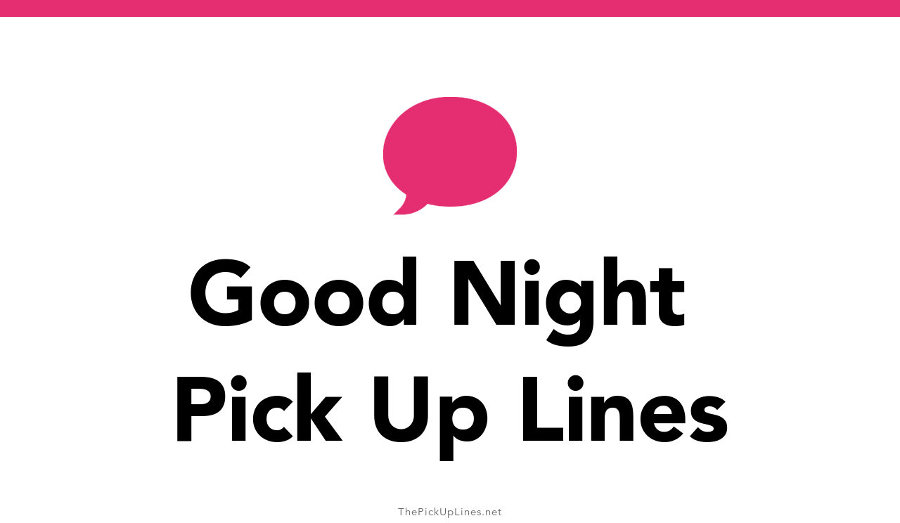 35-good-night-pick-up-lines-and-rizz