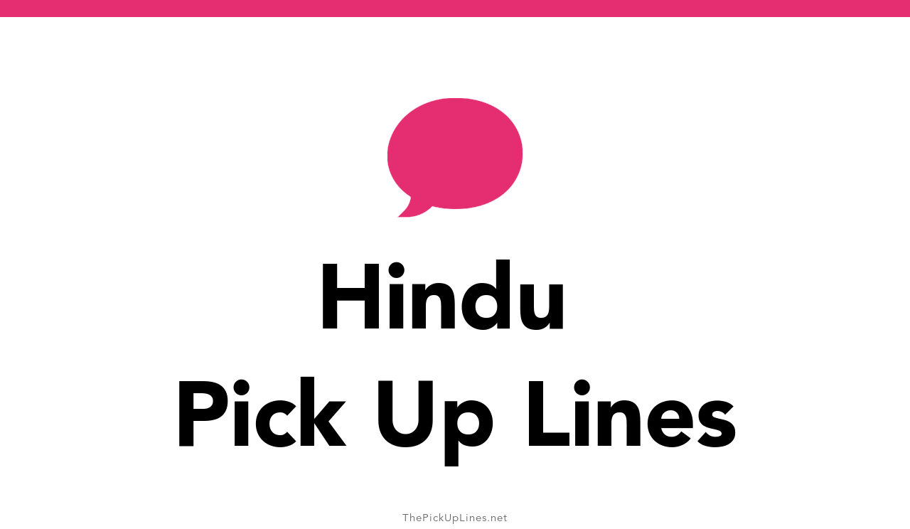 Hindu Pickup Lines 