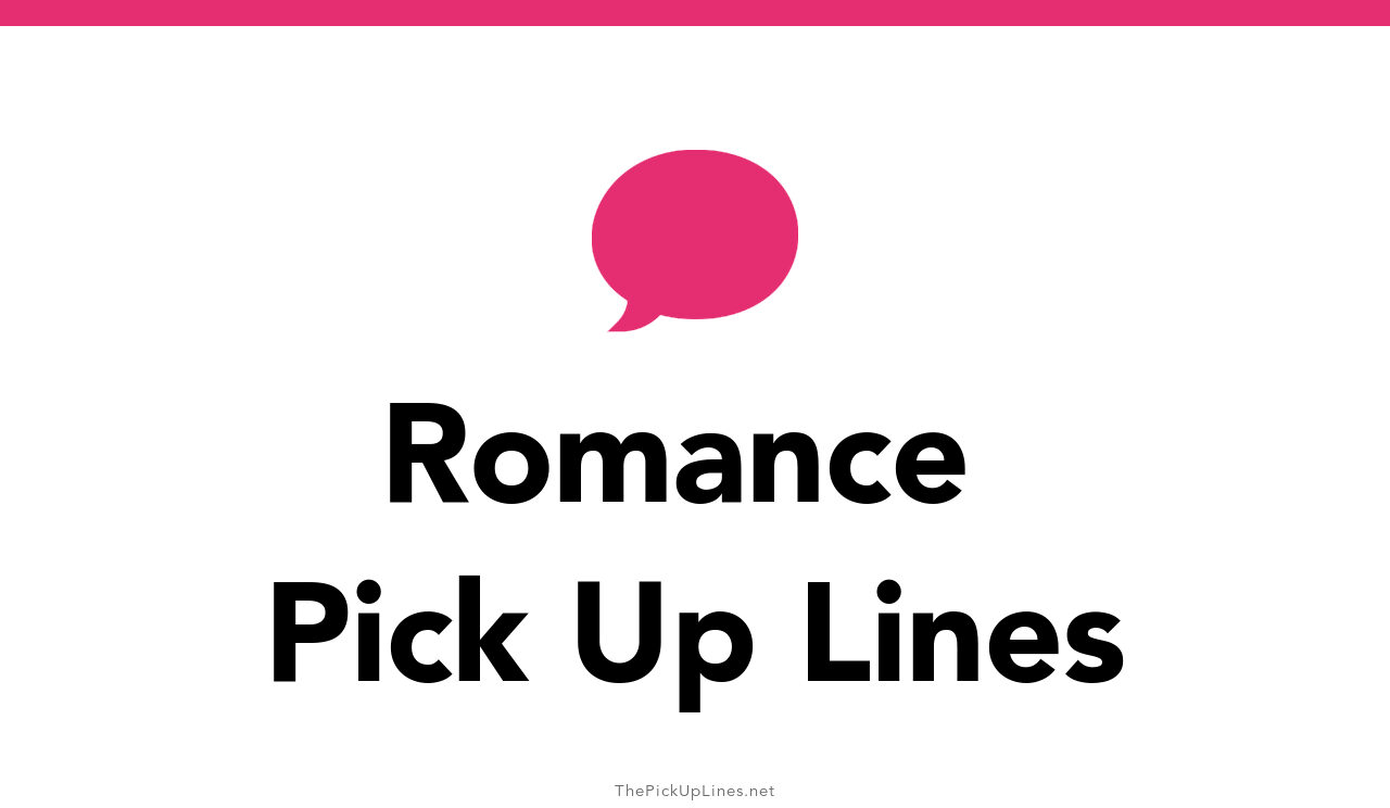 110+ Romance Pick Up Lines And Rizz