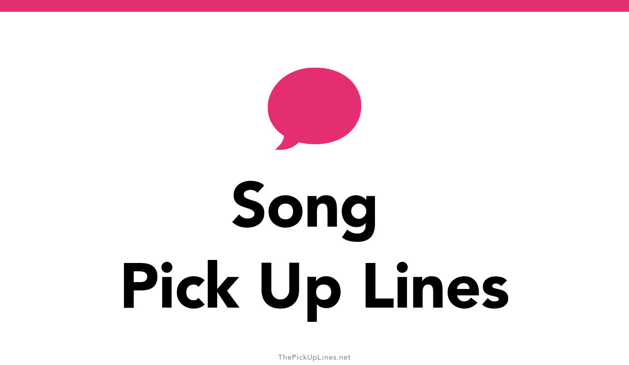 110+ Song Pick Up Lines And Rizz