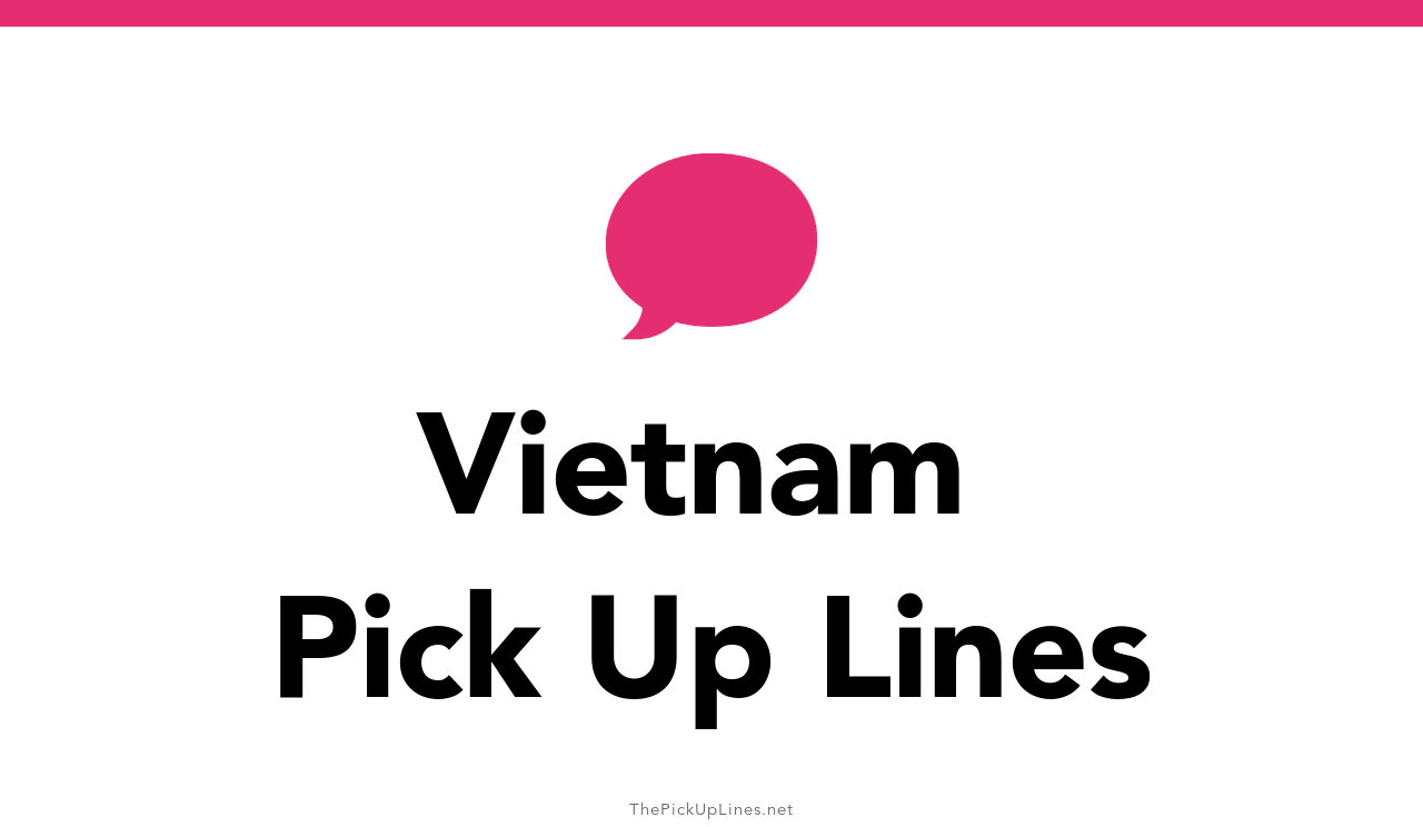 7-vietnam-pick-up-lines-and-rizz